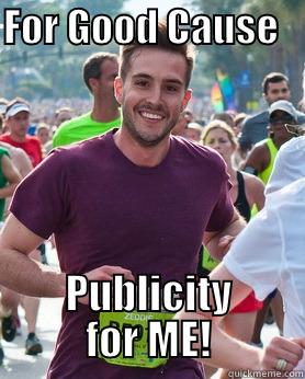 Yes, of course - FOR GOOD CAUSE           PUBLICITY FOR ME! Ridiculously photogenic guy