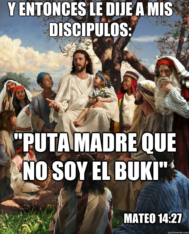 Y entonces le dije a mis discipulos: 