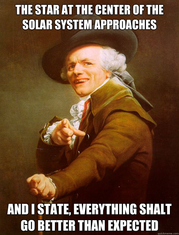 The star at the center of the solar system approaches And I state, everything shalt go better than expected - The star at the center of the solar system approaches And I state, everything shalt go better than expected  Joseph Ducreux