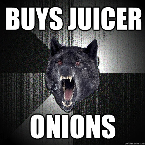 buys juicer onions  Insanity Wolf