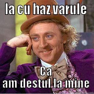 IA CU HAZ VARULE CA AM DESTUL LA MINE Condescending Wonka