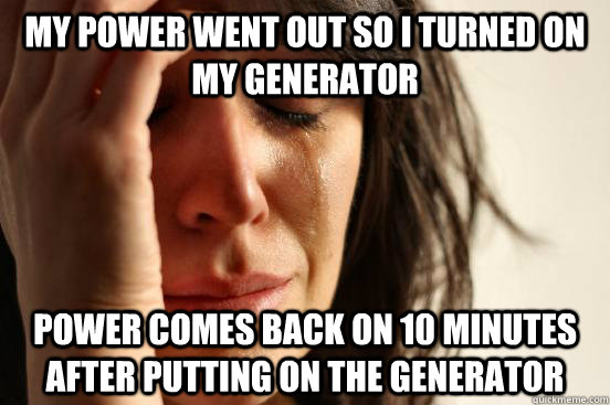 my-power-went-out-so-i-turned-on-my-generator-power-comes-back-on-10