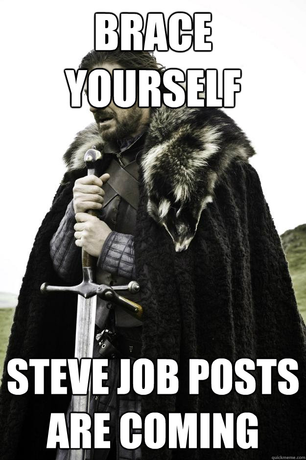 Brace yourself Steve Job posts are coming  Winter is coming