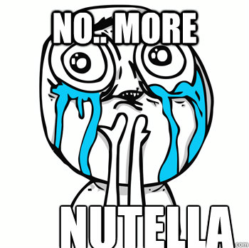 No.. more nutella  