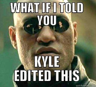 KYLE EDITED THIS - WHAT IF I TOLD YOU KYLE EDITED THIS Matrix Morpheus