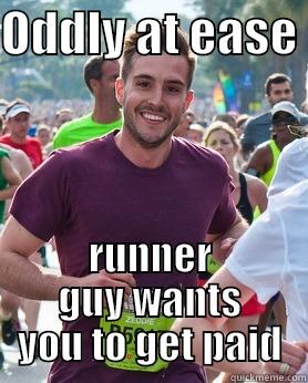 ODDLY AT EASE  RUNNER GUY WANTS YOU TO GET PAID Ridiculously photogenic guy