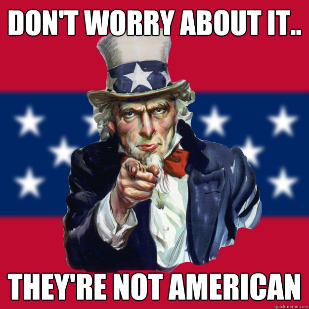 Don't worry about it.. They're not American  Uncle Sam