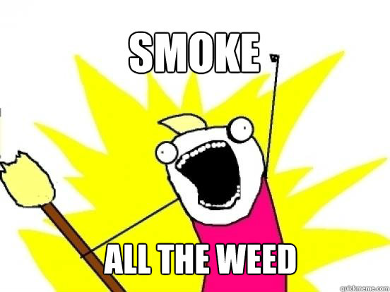 SMOKE ALL the WEED - SMOKE ALL the WEED  X All The Things