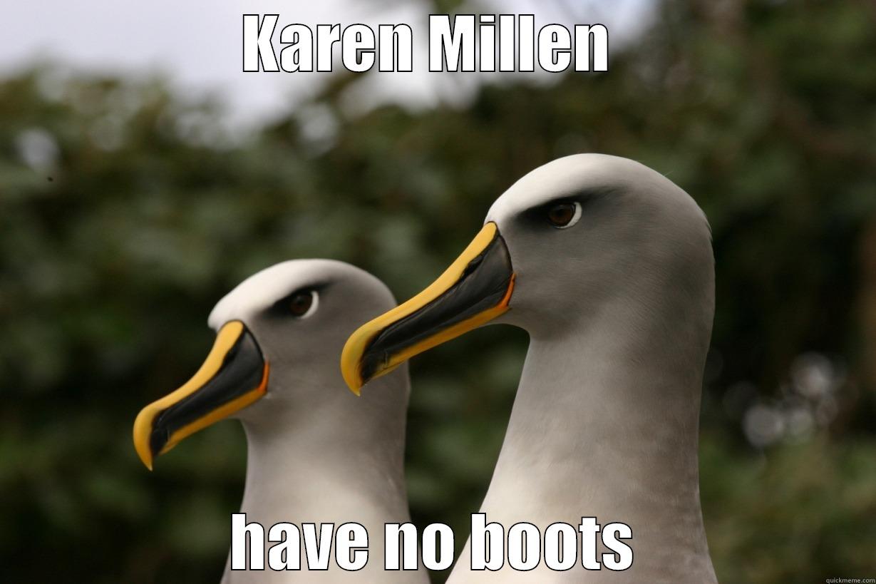 KAREN MILLEN  HAVE NO BOOTS Misc