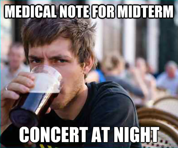 Medical note for midterm Concert at night  Lazy College Senior