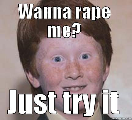 WANNA RAPE ME? JUST TRY IT Over Confident Ginger