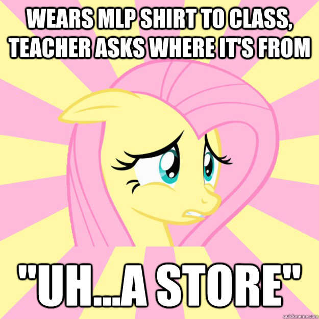 Wears mlp shirt to class, teacher asks where it's from 