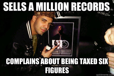 Sells A Million Records Complains About Being Taxed Six Figures  