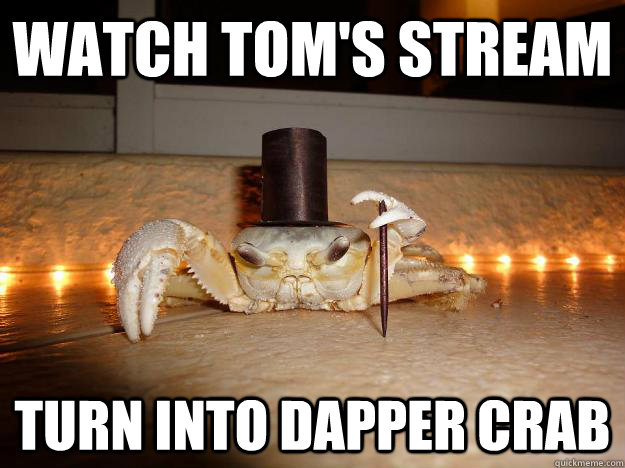 Watch Tom's stream Turn into dapper crab  Fancy Crab