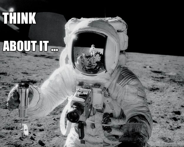 think about it ...  Moon Man