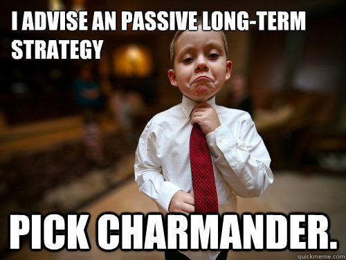 I advise an passive long-term strategy Pick Charmander.  Financial Advisor Kid