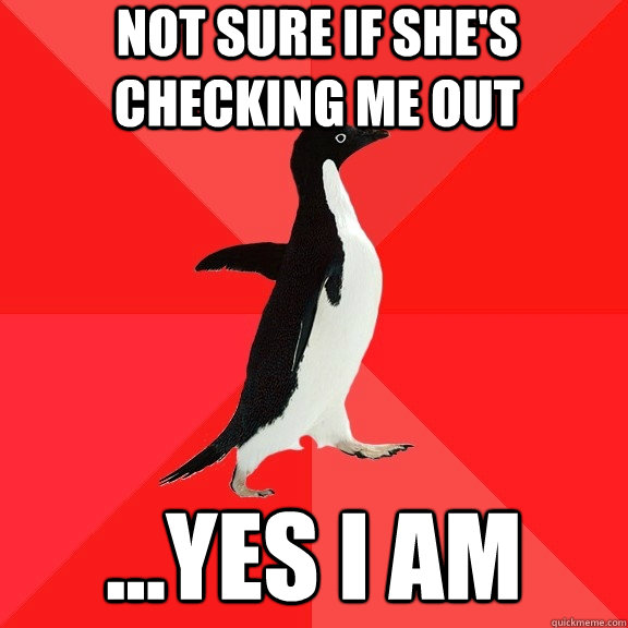 not sure if she's checking me out ...yes i am  Socially Awesome Penguin