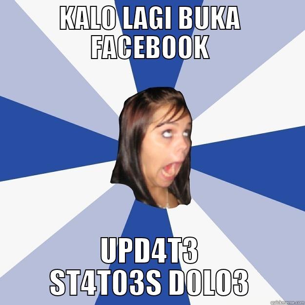 Stupid LOL - KALO LAGI BUKA FACEBOOK UPD4T3 ST4T03S D0LO3 Annoying Facebook Girl