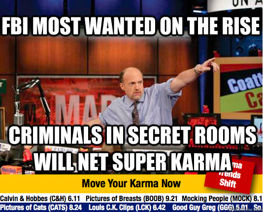 fbi most wanted on the rise criminals in secret rooms will net super karma - fbi most wanted on the rise criminals in secret rooms will net super karma  Mad Karma with Jim Cramer
