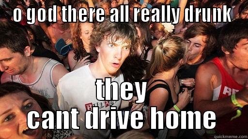 O GOD THERE ALL REALLY DRUNK THEY CANT DRIVE HOME Sudden Clarity Clarence