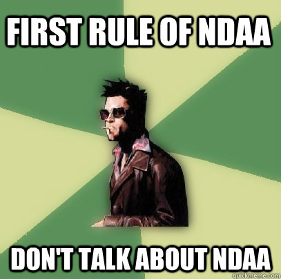 First rule of ndaa  don't talk about ndaa  Helpful Tyler Durden