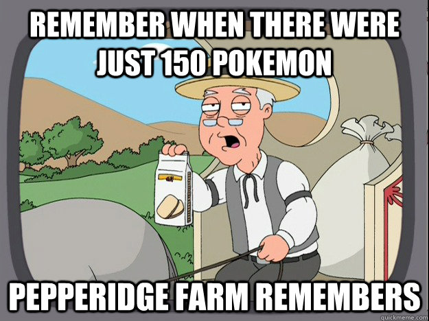 Remember when there were just 150 pokemon Pepperidge farm remembers  Pepperidge Farm Remembers