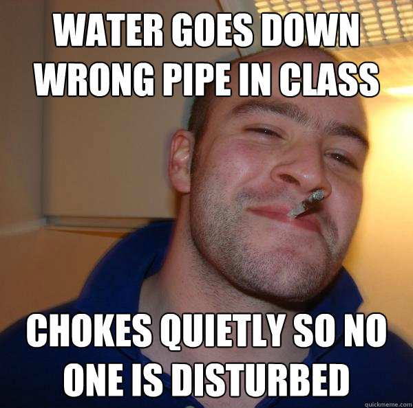 Water goes down wrong pipe in class Chokes quietly so no one is disturbed  - Water goes down wrong pipe in class Chokes quietly so no one is disturbed   Misc