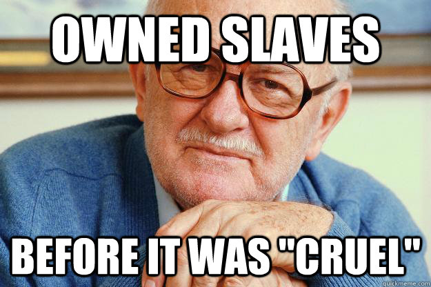 Owned Slaves Before it was 