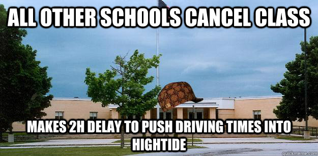 All other schools cancel class makes 2h delay to push driving times into hightide  Scumbag School