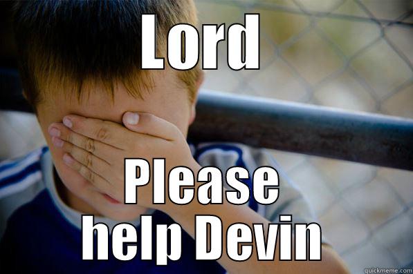 LORD PLEASE HELP DEVIN Confession kid