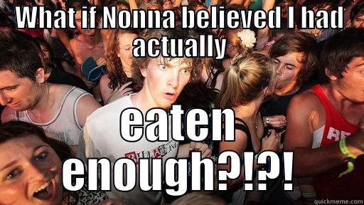 That Nonna - WHAT IF NONNA BELIEVED I HAD ACTUALLY EATEN ENOUGH?!?! Sudden Clarity Clarence