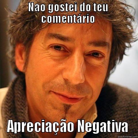 NAO GOSTEI DO TEU COMENTÁRIO APRECIAÇÃO NEGATIVA Misc