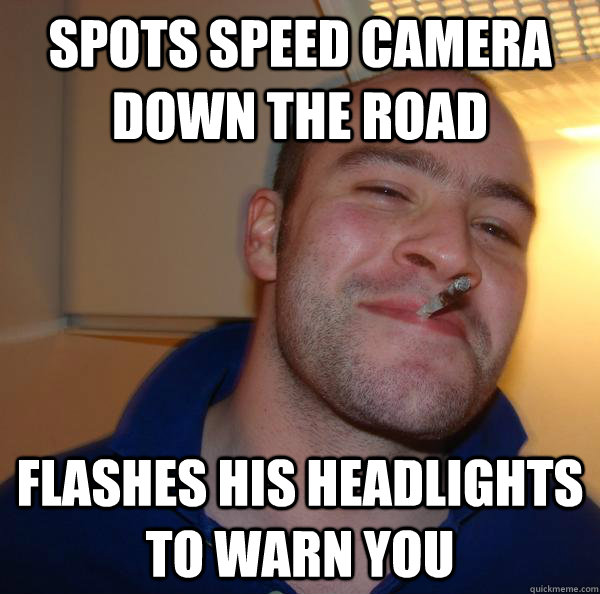 Spots speed camera down the road Flashes his headlights to warn you - Spots speed camera down the road Flashes his headlights to warn you  Misc