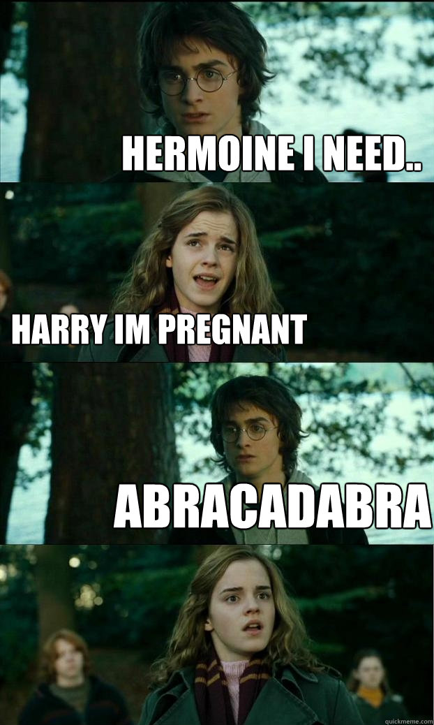 hermoine i need.. harry im pregnant abracadabra - hermoine i need.. harry im pregnant abracadabra  Horny Harry