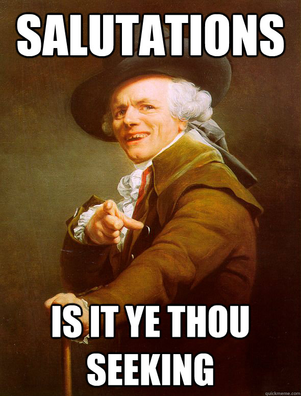 Salutations is it ye thou seeking   Joseph Ducreux