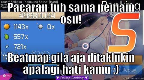 osu player - PACARAN TUH SAMA PEMAIN OSU! BEATMAP GILA AJA DITAKLUKIN APALAGI HATI KAMU :) Misc