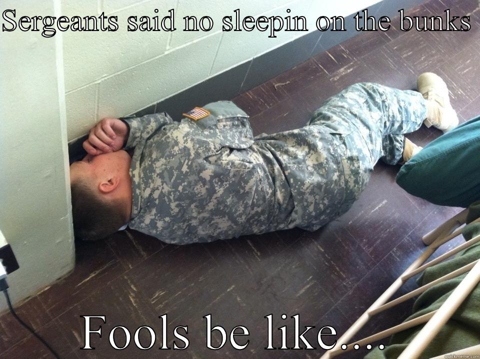 Army life  - SERGEANTS SAID NO SLEEPIN ON THE BUNKS  FOOLS BE LIKE.... Misc