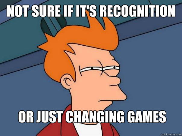 Not sure if it's Recognition Or just changing games   Futurama Fry