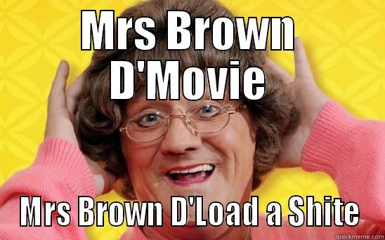 shite film - MRS BROWN D'MOVIE MRS BROWN D'LOAD A SHITE Misc