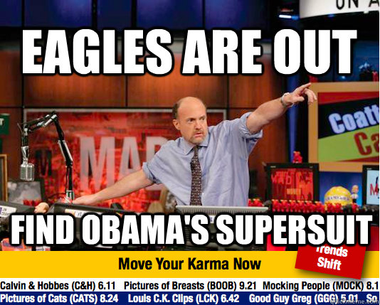 eagles are out find obama's supersuit - eagles are out find obama's supersuit  Mad Karma with Jim Cramer