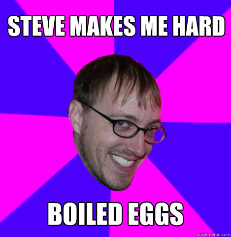 Steve makes me hard boiled eggs   Ambiguously Gay Trey