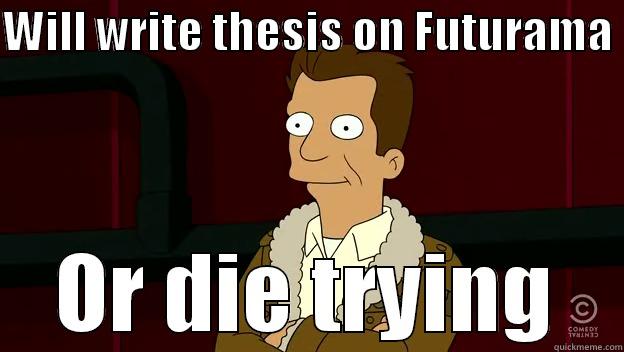 Thesis for the Ages - WILL WRITE THESIS ON FUTURAMA  OR DIE TRYING Misc