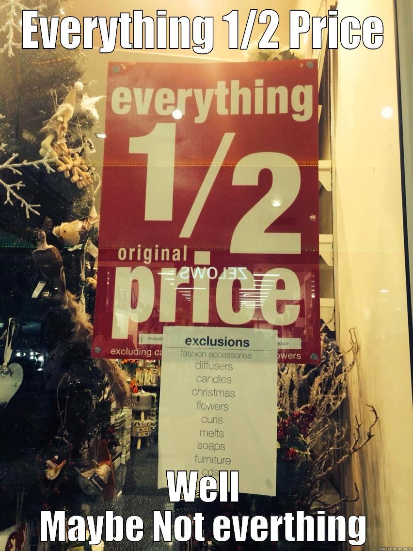 EVERYTHING 1/2 PRICE WELL MAYBE NOT EVERTHING Misc