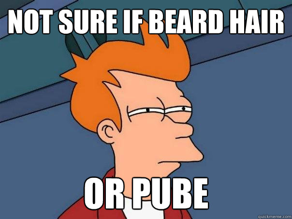 Not sure if beard hair Or pube - Not sure if beard hair Or pube  Futurama Fry