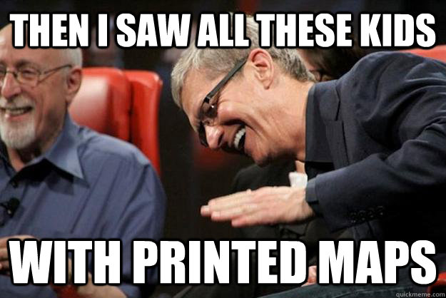 then I saw all these kids with printed maps - then I saw all these kids with printed maps  Apple CEO