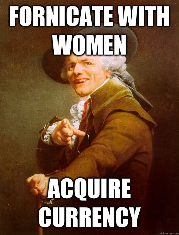 Fornicate with women Acquire currency  Joseph Ducreux