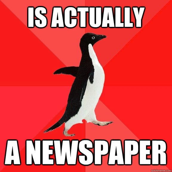 Is actually A newspaper  Socially Awesome Penguin