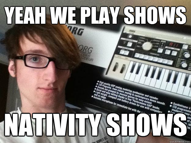 yeah we play shows nativity shows - yeah we play shows nativity shows  Scene Band Synth Player