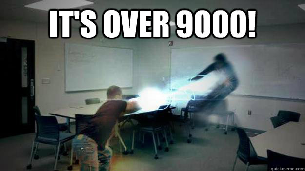 IT'S OVER 9000!   Dragon Ball Z