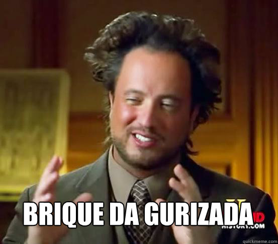  brique da gurizada  